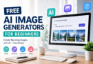 Free AI Image Generators for Beginners